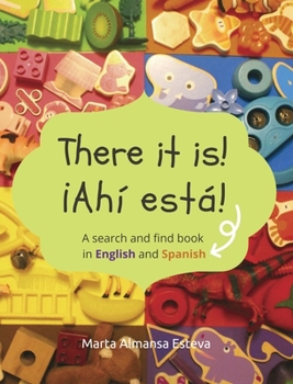 Hardcover There it is! ¡Ahi esta!: A search and find book in English and Spanish Book