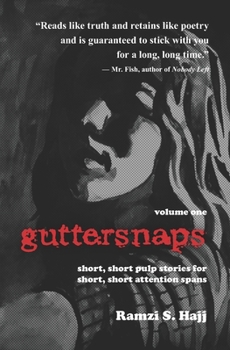 Paperback guttersnaps volume one: short, short pulp stories for short, short attention spans Book