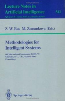 Paperback Methodologies for Intelligent Systems: 6th International Symposium, Ismis '91, Charlotte, N.C., USA October 16-19, 1991. Proceedings Book