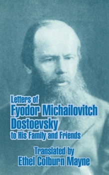 Letters of Fyodor Dostoevsky to his family and friends