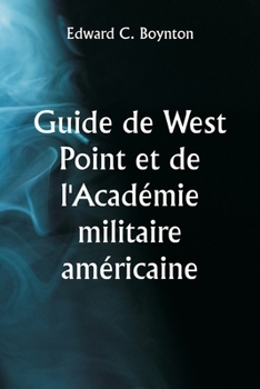 Paperback Guide de West Point et de l'Académie militaire américaine [French] Book