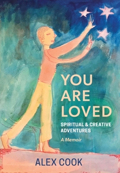 Paperback You Are Loved, Spiritual and Creative Adventures, A Memoir Book