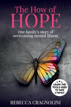 Paperback The How of HOPE: One Family's Story of Overcoming Mental Illness Book