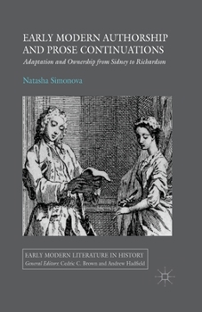 Paperback Early Modern Authorship and Prose Continuations: Adaptation and Ownership from Sidney to Richardson Book