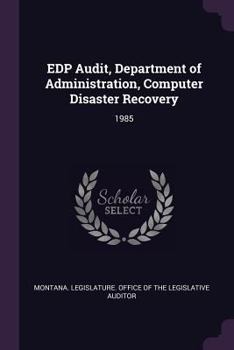 Paperback EDP Audit, Department of Administration, Computer Disaster Recovery: 1985 Book