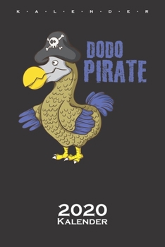 Dodo Vogel als Pirat Kalender 2020: Jahreskalender für Vogelfreunde, Tierfreunde und alle mit Haustieren (German Edition)