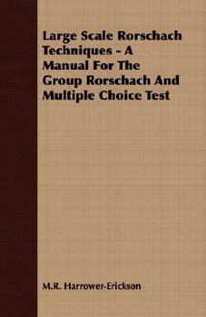 Large Scale Rorschach Techniques - A Manual For The Group Rorschach And Multiple Choice Test