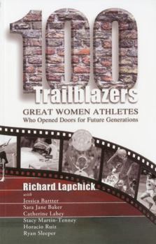 Paperback 100 Trailblazers: Great Women Athletes Who Opened Doors for Future Generations Book