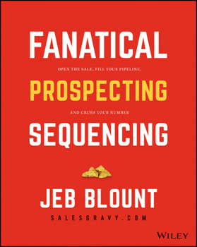 Paperback The Fanatical Prospecting Playbook: Open the Sale, Fill Your Pipeline, and Crush Your Number Book