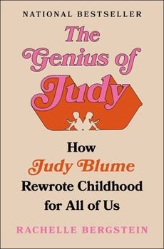 Paperback The Genius of Judy: How Judy Blume Rewrote Childhood for All of Us Book