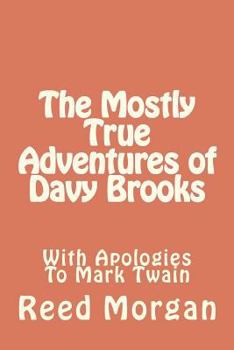 Paperback The Mostly True Adventures of Davy Brooks Book