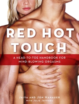 Paperback Red Hot Touch: A Head-To-Toe Handbook for Mind-Blowing Orgasms Book