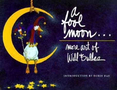Paperback A Fool Moon...: More Art of Will Bullas Book