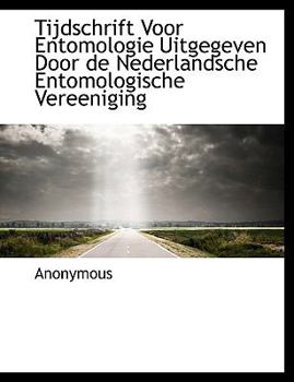 Paperback Tijdschrift Voor Entomologie Uitgegeven Door de Nederlandsche Entomologische Vereeniging [Dutch] [Large Print] Book