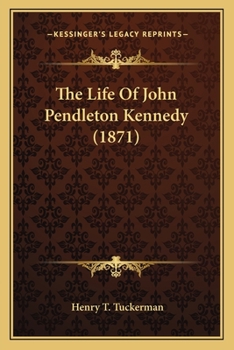 Paperback The Life Of John Pendleton Kennedy (1871) Book