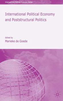 International Political Economy and Poststructural Politics (International Political Economy)