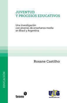 Paperback Juventud y procesos educativos: Una investigación con jóvenes de enseñanza media en Brasil y Argentina [Spanish] Book