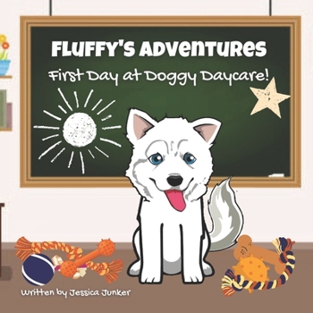 Paperback Fluffy's Adventures - First Day at Daycare! Book