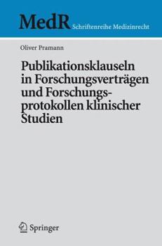 Paperback Publikationsklauseln in Forschungsverträgen Und Forschungsprotokollen Klinischer Studien [German] Book