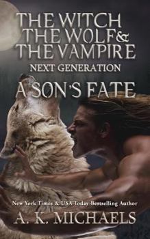 Paperback The Witch, The Wolf and The Vampire: Next Generation: A Son's Fate Book