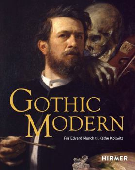 Gothic Modern (Norwegian Edition): From Edvard Munch to Käthe Kollwitz