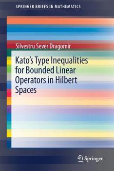 Paperback Kato's Type Inequalities for Bounded Linear Operators in Hilbert Spaces Book
