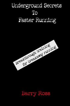 Paperback Underground Secrets To Faster Running Book