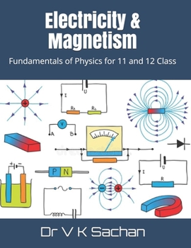 Paperback Electricity & Magnetism: Fundamentals of Physics for 11 and 12 Class Book