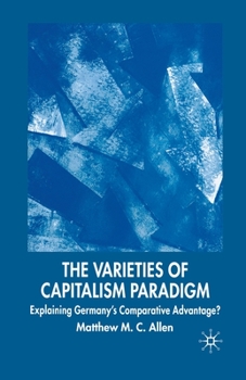 The Varieties of Capitalism Paradigm: Explaining Germany's Comparative Advantage? - Book  of the New Perspectives in German Political Studies