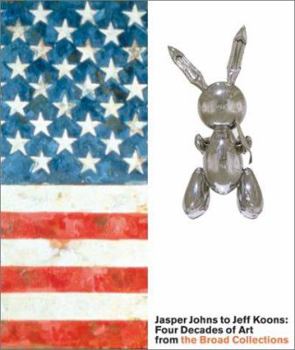 Hardcover Jasper Johns to Jeff Koons: Four Decades of Art from the Broad Collections Lacma Book