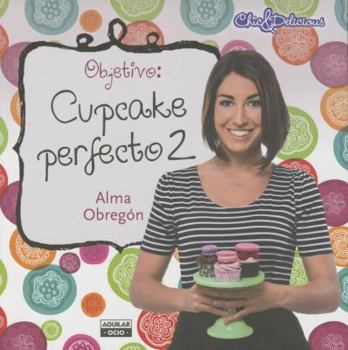 Hardcover Objetivo: cupcake perfecto #2 / Objective: Perfect Cupcake #2 (Spanish Edition) [Spanish] Book