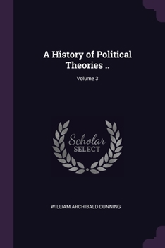Paperback A History of Political Theories ..; Volume 3 Book