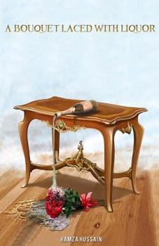 Paperback A Bouquet Laced With Liquor: Not everything is as it seems. Book