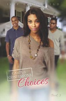Choices - Book #3 of the Campus Confessions