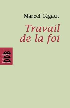 Paperback Travail de la foi [French] Book