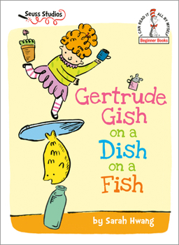 Hardcover Gertrude Gish on a Dish on a Fish: A Seuss Studios Book