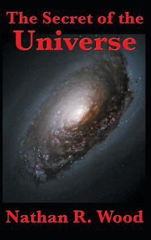 Hardcover The Secret of the Universe: Science, Faith, and the Hidden Order of Creation Book