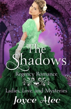 The Shadows: Regency Romance (Ladies, Love, and Mysteries) - Book #2 of the Ladies, Love, and Mysteries