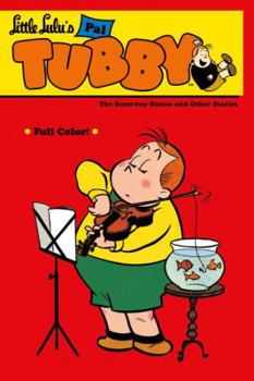 Little Lulu's Pal Tubby, Vol. 2: The Runaway Statue and Other Stories - Book  of the Little Lulu's Pal Tubby (Graphic Novels)