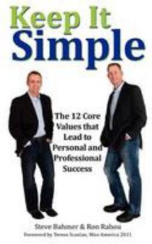 Paperback Keep It Simple: The 12 Core Values that Lead to Personal and Professional Success Book