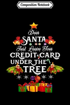 Composition Notebook: Dear Santa Funny Christmas Gift For Women Men  Journal/Notebook Blank Lined Ruled 6x9 100 Pages