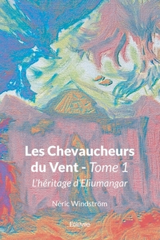 Paperback Les Chevaucheurs du Vent - Tome 1 [French] Book