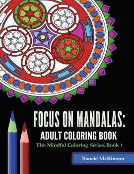 Paperback Focus on Mandalas: Volume 1: Adult Coloring Book