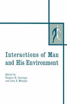 Interactions of Man and His Environment: Proceeding of the Northewestern University Conference held January 28–29, 1965