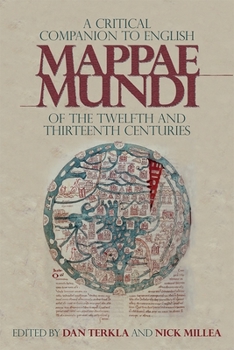 A Critical Companion to the English Medieval Mappae Mundi of the Twelfth and Thirteenth Centuries - Book  of the Boydell Studies in Medieval Art and Architecture