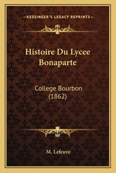 Paperback Histoire Du Lycee Bonaparte: College Bourbon (1862) [French] Book