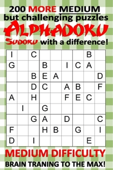 Paperback 200 more medium but challenging puzzles Alphadoku - Sudoku with a difference!: Medium difficulty, brain training puzzles to the max in a handy, pocket Book