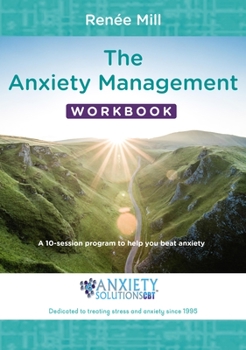 Paperback The Anxiety Management Workbook: A 10-Session Program to Help You Beat Anxiety Book