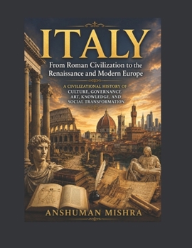 Italy: From Roman Civilization to the Renaissance and Modern Europe (Living History)