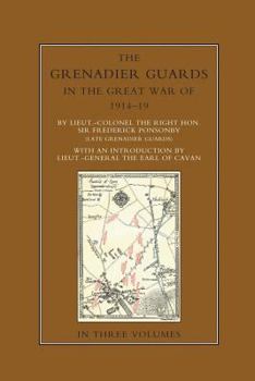 Paperback THE GRENADIER GUARDS IN THE GREAT WAR 1914-1918 Volume One Book